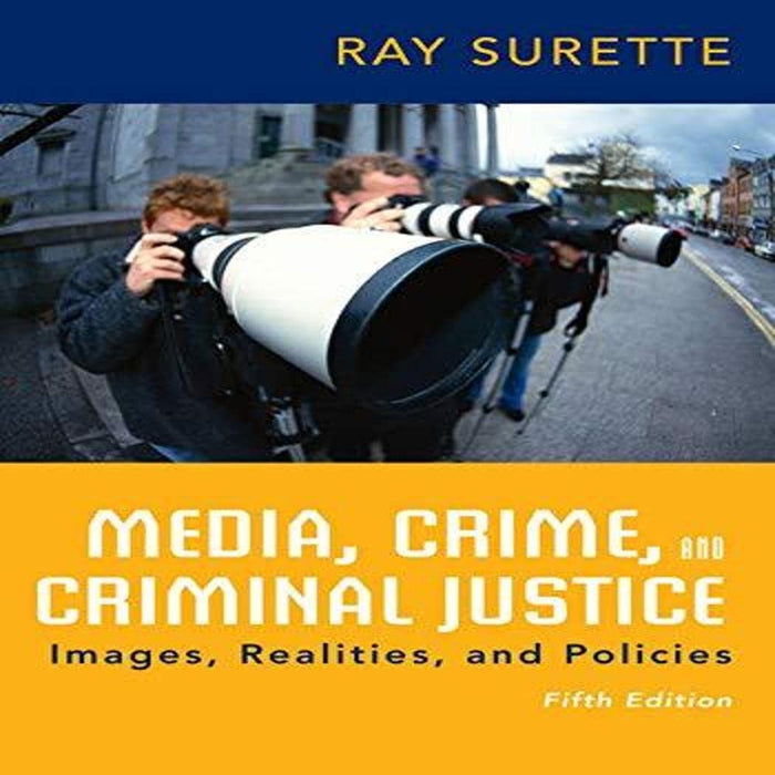 Media, Crime, and Criminal Justice 5th Edition