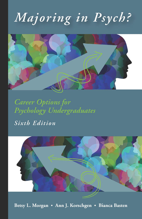 Majoring in Psych? Career Options for Psychology Undergraduates, Sixth Edition